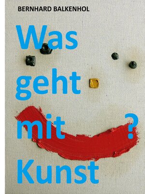 cover image of Was geht mit Kunst?
